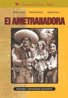 Смотреть фильм El ametralladora (1943) онлайн в хорошем качестве SATRip