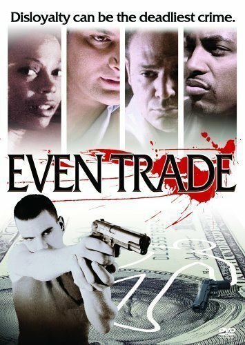 Смотреть фильм Even Trade (2004) онлайн в хорошем качестве HDRip