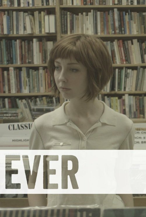 Смотреть фильм Ever (2014) онлайн в хорошем качестве HDRip