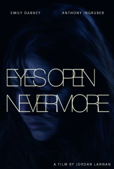 Смотреть фильм Eyes Open Nevermore (2015) онлайн в хорошем качестве HDRip