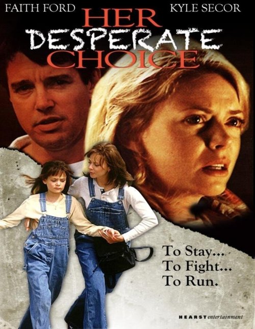 Смотреть фильм Её отчаянный выбор / Her Desperate Choice (1996) онлайн в хорошем качестве HDRip