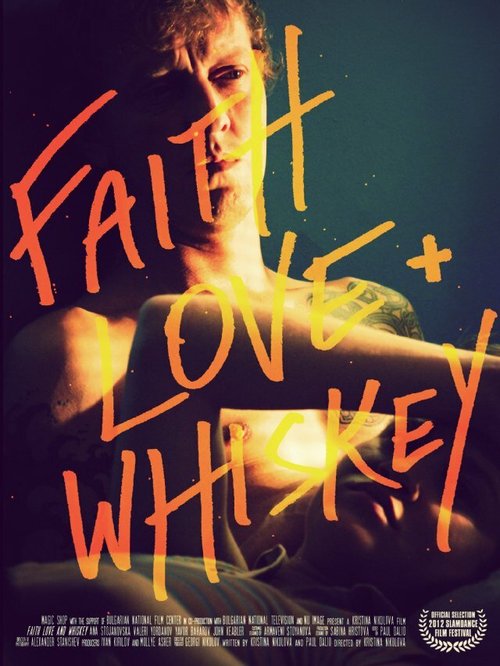 Смотреть фильм Faith, Love + Whiskey (2012) онлайн в хорошем качестве HDRip