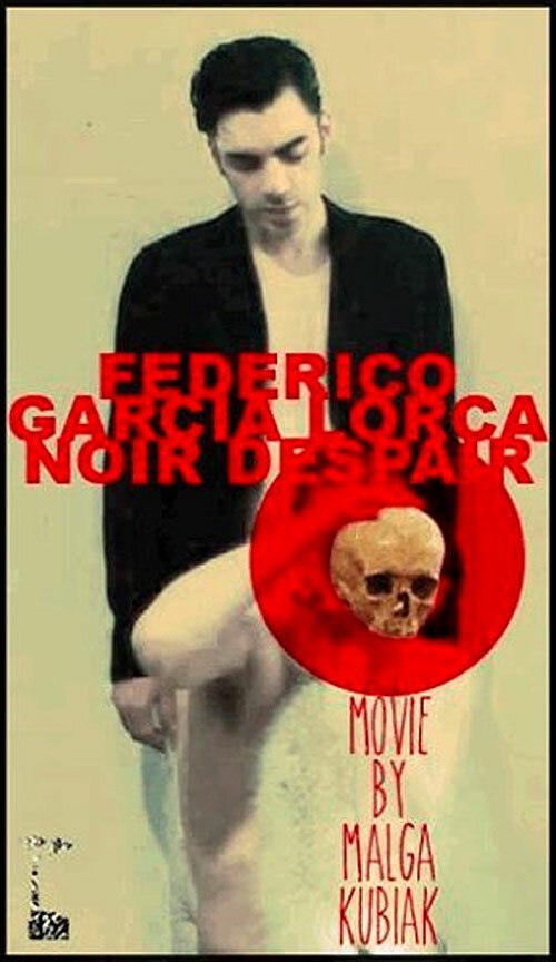 Смотреть фильм Federico García Lorca Noir Despair (2013) онлайн в хорошем качестве HDRip