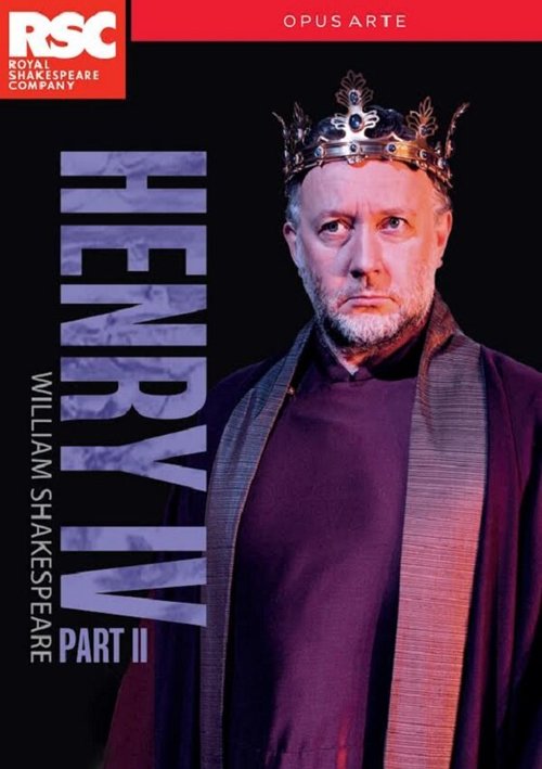 Смотреть фильм Генрих IV: Часть 2 / Royal Shakespeare Company: Henry IV Part II (2014) онлайн в хорошем качестве HDRip