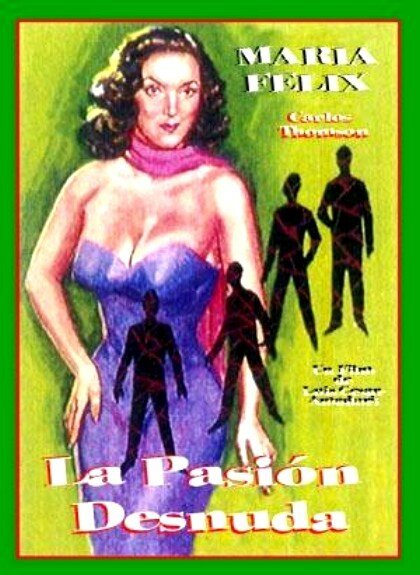 Смотреть фильм Голая страсть / La pasión desnuda (1953) онлайн в хорошем качестве SATRip
