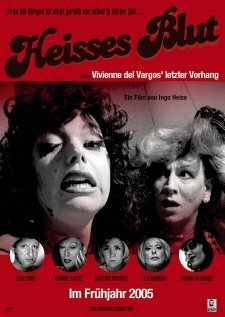 Смотреть фильм Heisses Blut oder Vivienne del Vargos' letzter Vorhang (2005) онлайн в хорошем качестве HDRip