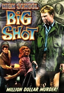 Смотреть фильм High School Big Shot (1959) онлайн в хорошем качестве SATRip