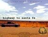 Смотреть фильм Highway to Santa Fe (2006) онлайн 