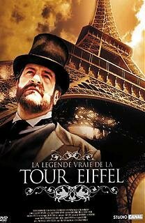 Смотреть фильм Хроники Эйфелевой башни / La légende vraie de la tour Eiffel (2005) онлайн в хорошем качестве HDRip