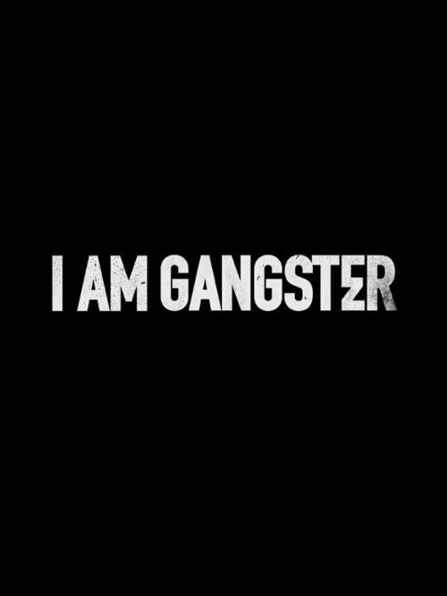Смотреть фильм I Am Gangster (2015) онлайн в хорошем качестве HDRip