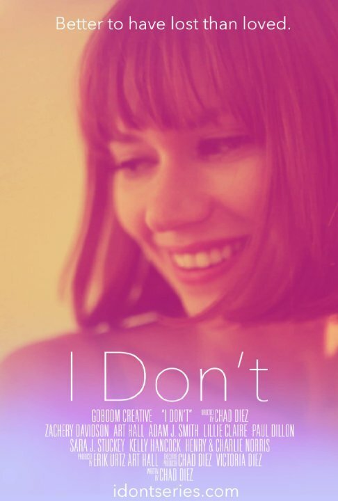 Смотреть фильм I Don't (2014) онлайн в хорошем качестве HDRip
