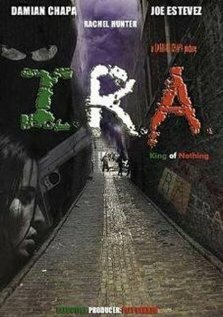 Смотреть фильм I.R.A.: King of Nothing (2006) онлайн в хорошем качестве HDRip