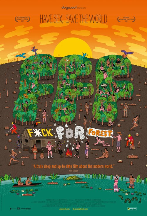 Смотреть фильм Идите лесом / Fuck for Forest (2012) онлайн в хорошем качестве HDRip