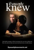Смотреть фильм If You Only Knew (2011) онлайн в хорошем качестве HDRip