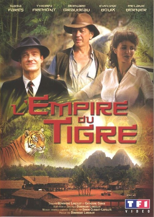 Смотреть фильм Империя тигра / L'empire du tigre (2005) онлайн в хорошем качестве HDRip