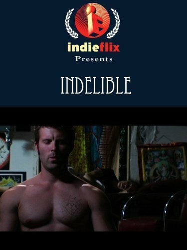 Смотреть фильм Indelible (2007) онлайн в хорошем качестве HDRip