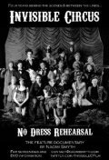 Смотреть фильм Invisible Circus: No Dress Rehearsal (2010) онлайн в хорошем качестве HDRip