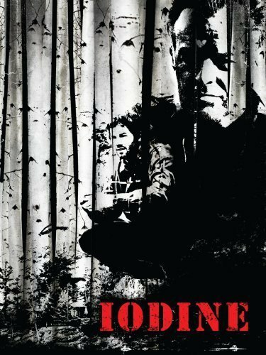 Смотреть фильм Iodine (2009) онлайн в хорошем качестве HDRip