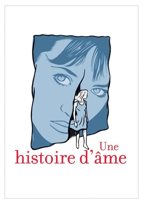 Смотреть фильм История души / Une histoire d'âme (2015) онлайн в хорошем качестве HDRip
