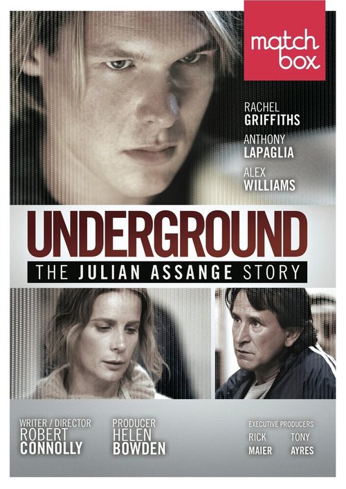 Смотреть фильм История Джулиана Ассанжа / Underground: The Julian Assange Story (2012) онлайн в хорошем качестве HDRip