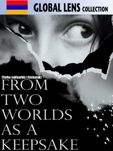 Смотреть фильм Из двух миров на память / Yerku ashkharhic i hishatak (2012) онлайн в хорошем качестве HDRip