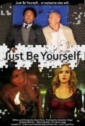 Смотреть фильм Just Be Yourself (2014) онлайн в хорошем качестве HDRip