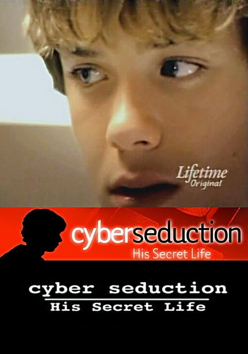 Кибер-обольщение: Его секретная жизнь / Cyber Seduction: His Secret Life