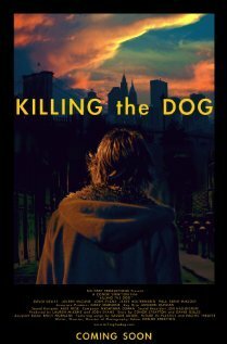 Смотреть фильм Killing the Dog (2012) онлайн в хорошем качестве HDRip