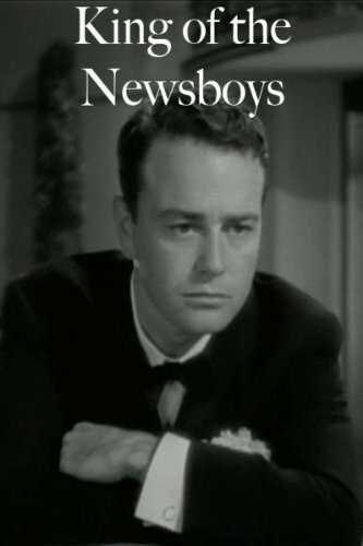 Смотреть фильм King of the Newsboys (1938) онлайн в хорошем качестве SATRip
