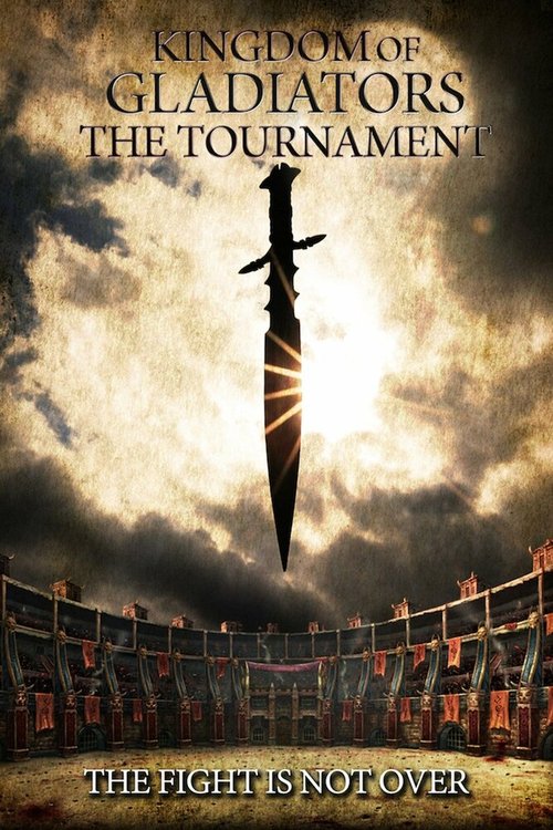 Смотреть фильм Kingdom of Gladiators: The Tournament (2017) онлайн в хорошем качестве HDRip