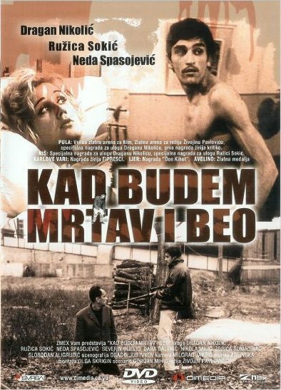 Смотреть фильм Когда буду мертвым и белым / Kad budem mrtav i beo (1967) онлайн в хорошем качестве SATRip