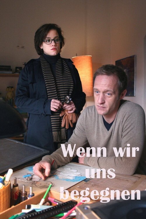 Смотреть фильм Когда мы встречаемся / Wenn wir uns begegnen (2008) онлайн в хорошем качестве HDRip