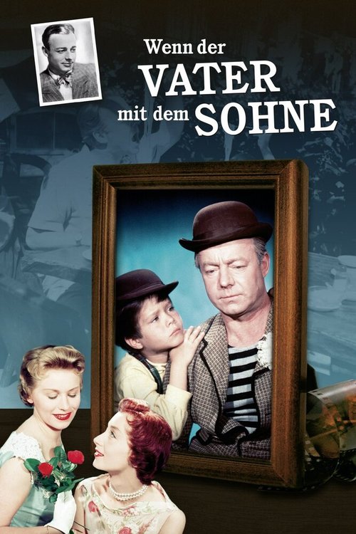 Смотреть фильм Когда отец с сыном / Wenn der Vater mit dem Sohne (1955) онлайн в хорошем качестве SATRip