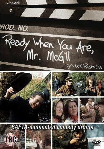 Когда вы будете готовы, мистер Мак-Гилл / Ready When You Are Mr. McGill