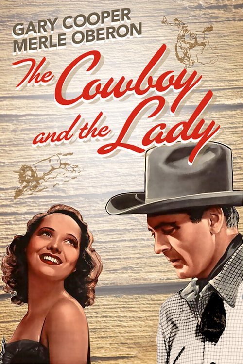 Смотреть фильм Ковбой и леди / The Cowboy and the Lady (1938) онлайн в хорошем качестве SATRip