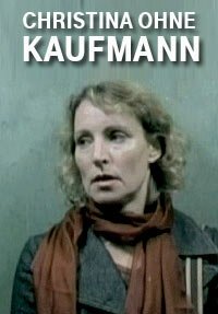 Смотреть фильм Кристина без Кауфманов / Christina ohne Kaufmann (2004) онлайн 