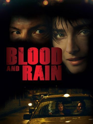 Смотреть фильм Кровь и дождь / La sangre y la lluvia (2009) онлайн в хорошем качестве HDRip