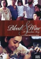Кровь и вино — бразильский история / Veias e Vinhos - Uma História Brasileira