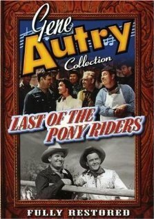 Смотреть фильм Last of the Pony Riders (1953) онлайн в хорошем качестве SATRip