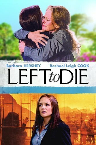 Смотреть фильм Left to Die (2012) онлайн в хорошем качестве HDRip