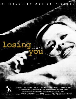 Смотреть фильм Losing You (2009) онлайн в хорошем качестве HDRip