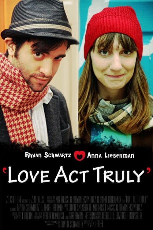 Смотреть фильм Love Act Truly (2012) онлайн в хорошем качестве HDRip