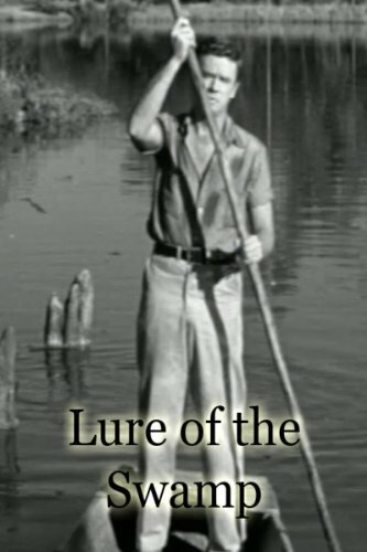 Смотреть фильм Lure of the Swamp (1957) онлайн в хорошем качестве SATRip