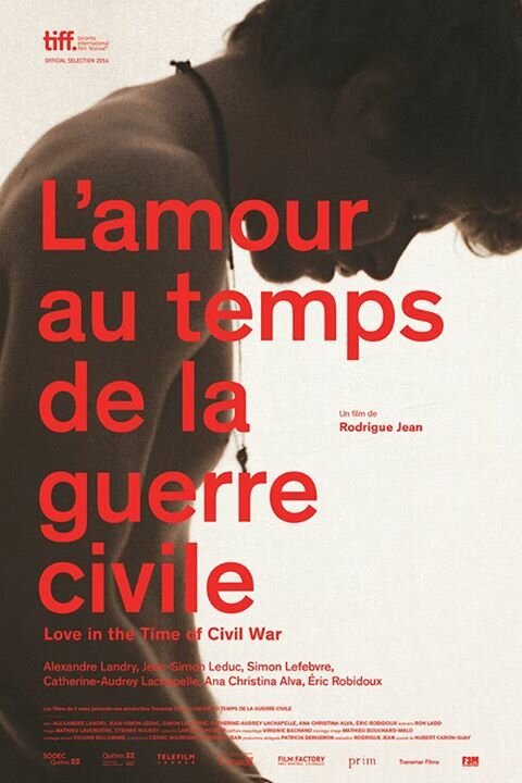 Смотреть фильм Любовь во время гражданской войны / L'amour au temps de la guerre civile (2014) онлайн в хорошем качестве HDRip