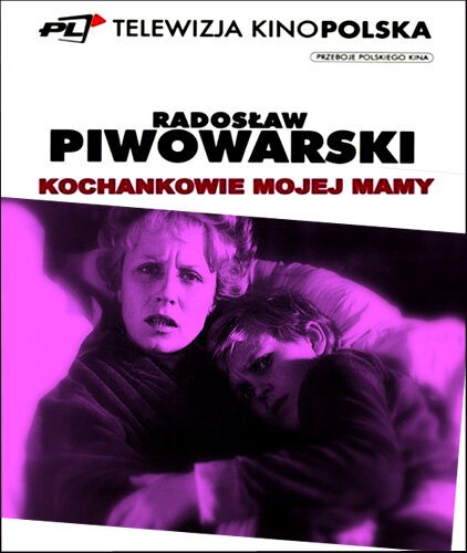 Смотреть фильм Любовники моей мамы / Kochankowie mojej mamy (1985) онлайн в хорошем качестве SATRip