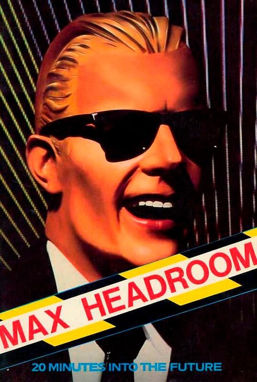 Смотреть фильм Макс Хэдрум: На 20 минут в будущее / Max Headroom (1985) онлайн в хорошем качестве SATRip