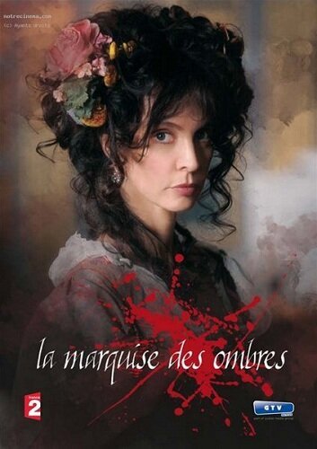 Смотреть фильм Маркиза тьмы / La marquise des ombres (2010) онлайн в хорошем качестве HDRip