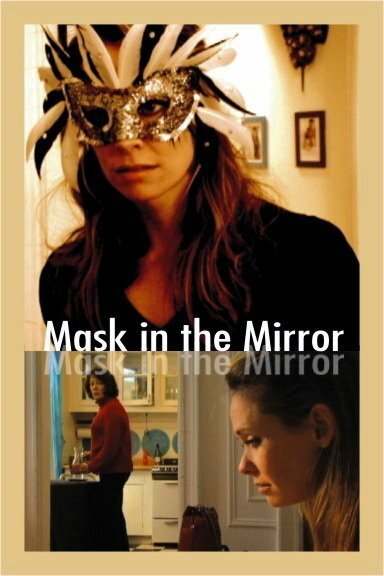Смотреть фильм Mask in the Mirror (2006) онлайн в хорошем качестве HDRip