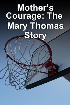 Смотреть фильм Материнская отвага: История Мэри Томас / A Mother's Courage: The Mary Thomas Story (1989) онлайн в хорошем качестве SATRip