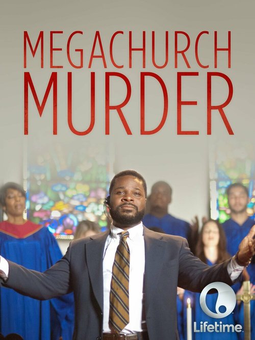 Смотреть фильм Megachurch Murder (2015) онлайн в хорошем качестве HDRip